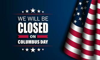 Happy Columbus Day with we will be closed text background vector illustration
