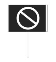 Prohibition sign on poster flat monochrome isolated vector object. Strike. Stop sign. Editable black and white line art drawing. Simple outline spot illustration for web graphic design