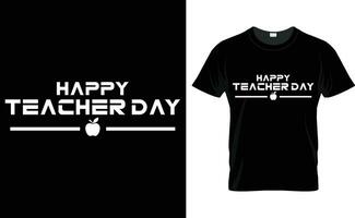 Teacher's day t shirt design, T shirt design typography and custom, T shirt design ideas stock vector  image
