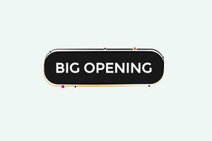 new big opening modern, website, click button, level, sign, speech, bubble  banner, vector