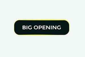 new big opening modern, website, click button, level, sign, speech, bubble  banner, vector