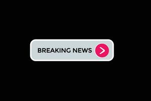 new breaking news modern, website, click button, level, sign, speech, bubble  banner, vector