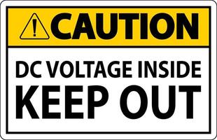 Caution Keep Out Sign, DC Voltage Inside Keep Out vector