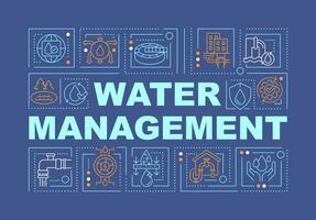 Water management word concepts dark blue banner. Supply care. Infographics with editable icons on color background. Isolated typography. Vector illustration with text