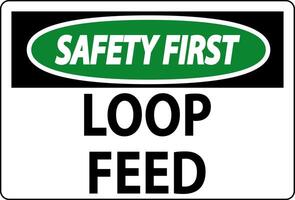 Safety First Sign, Loop Feed vector