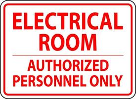 Notice Sign Electrical Room - Authorized Personnel Only vector