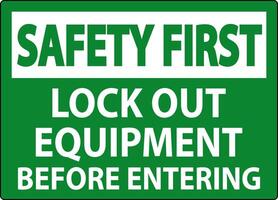 Safety First Sign, Lock Out Equipment Before Entering vector