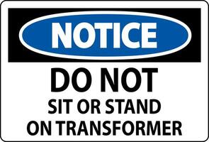 Notice Sign - Do Not Sit Or Stand On Transformer vector