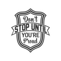 don't stop until you're proud positive quote vector