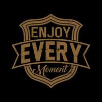 Enjoy every moment inspirational quote Royalty Free Vector