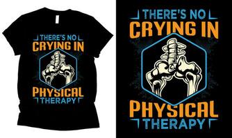 There's No Crying In Physical Therapy health t-shirt design vector