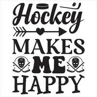 Hockey Makes Me Happy vector