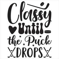 Classy Until the Puck Drops vector