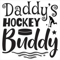 Daddys Hockey Buddy vector