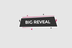 new big reveal modern, website, click button, level, sign, speech, bubble  banner, vector