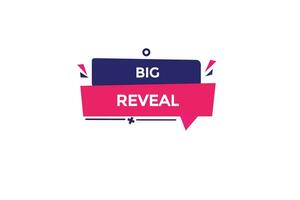 new big reveal modern, website, click button, level, sign, speech, bubble  banner, vector