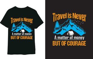 travel is never a matter of money but of courage t-shirt vector