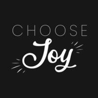 CHOOSE JOY white vector brush calligraphy banner with black background.