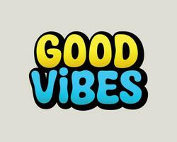 Good vibes lettering design for t shirt vector