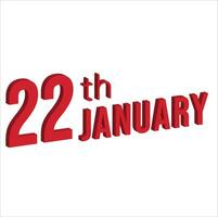 22nd january ,  Daily calendar time and date schedule symbol. Modern design, 3d rendering. White background. vector