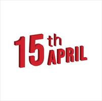 15th april ,  Daily calendar time and date schedule symbol. Modern design, 3d rendering. White background. vector