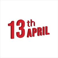 13th april ,  Daily calendar time and date schedule symbol. Modern design, 3d rendering. White background. vector