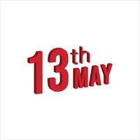 13th may ,  Daily calendar time and date schedule symbol. Modern design, 3d rendering. White background. vector