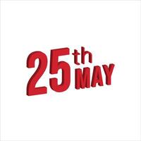 25th may ,  Daily calendar time and date schedule symbol. Modern design, 3d rendering. White background. vector