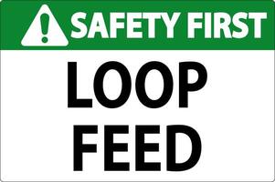 Safety First Sign, Loop Feed vector