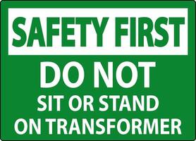 Safety First Sign - Do Not Sit Or Stand On Transformer vector