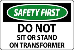 Safety First Sign - Do Not Sit Or Stand On Transformer vector