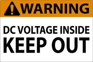 Warning Keep Out Sign, DC Voltage Inside Keep Out vector