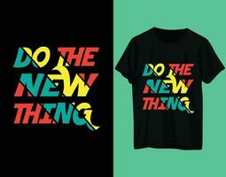 hacer el nuevo cosa tipografía camiseta diseño vector