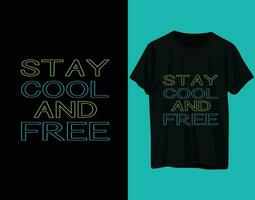 Stay cool and free typography tshirt design vector