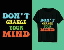 Don't change your mind vector