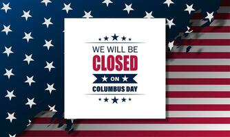 Happy Columbus Day with we will be closed text background vector illustration