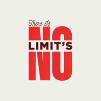 There is no limit's t shirt design vector