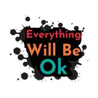 Everything will be ok t-shirt, positive quotes typography t shirt design vector