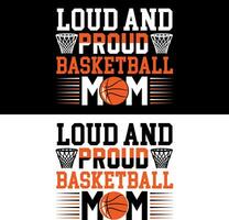 ruidoso y orgulloso baloncesto mamá. baloncesto camiseta diseño. vector