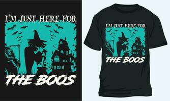 IM JUST HERE FOR THE BOOS, Halloween t-shirt Design vector