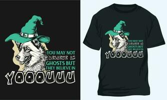 YOU MAY NOT BELIEVE IN GHOSTS BUT THEY BELIEVE IN YOU, Halloween t-shirt Design vector