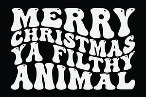 Merry Christmas Ya Filthy Animal Funny Groovy Wavy Christmas T-Shirt Design vector