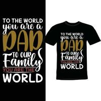a el mundo usted son un papá a nuestra familia usted son el mundo papá diseño gráfico ilustración vector