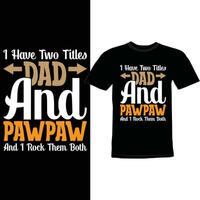 i have two titles dad and pawpaw and i rock them both design vector