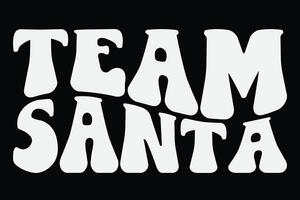 Team Santa Funny Groovy Wavy Christmas T-Shirt Design vector