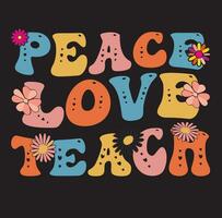 paz amor enseñar camiseta , profesor vida camiseta, enseñar amor inspirar vector