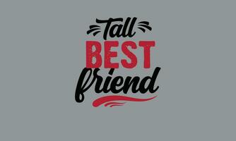 tall best friend best friend t shirt monogram text vector template