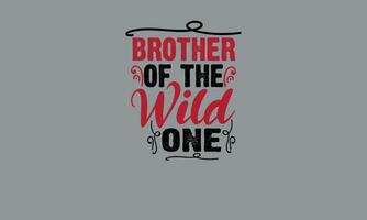brother of the wild one best friend t shirt monogram text vector template