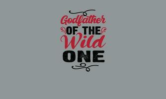 godfather of the wild one best friend t shirt monogram text vector template