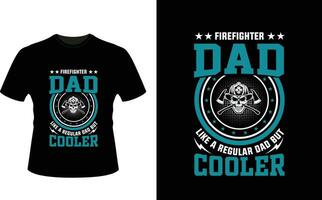 Firefighter Dad Like a Regular Dad But Cooler or dad papa tshirt design or Father day t shirt Design vector